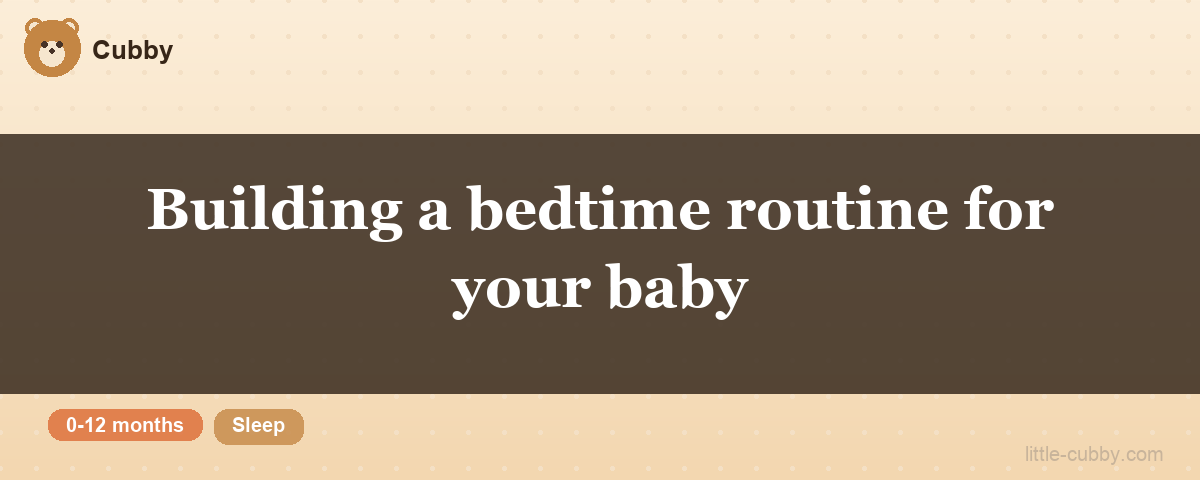 Building a bedtime routine for your baby