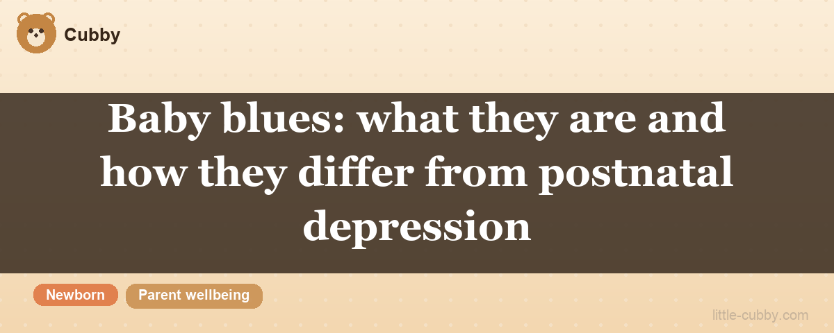 Baby blues: what they are and how they differ from postnatal depression