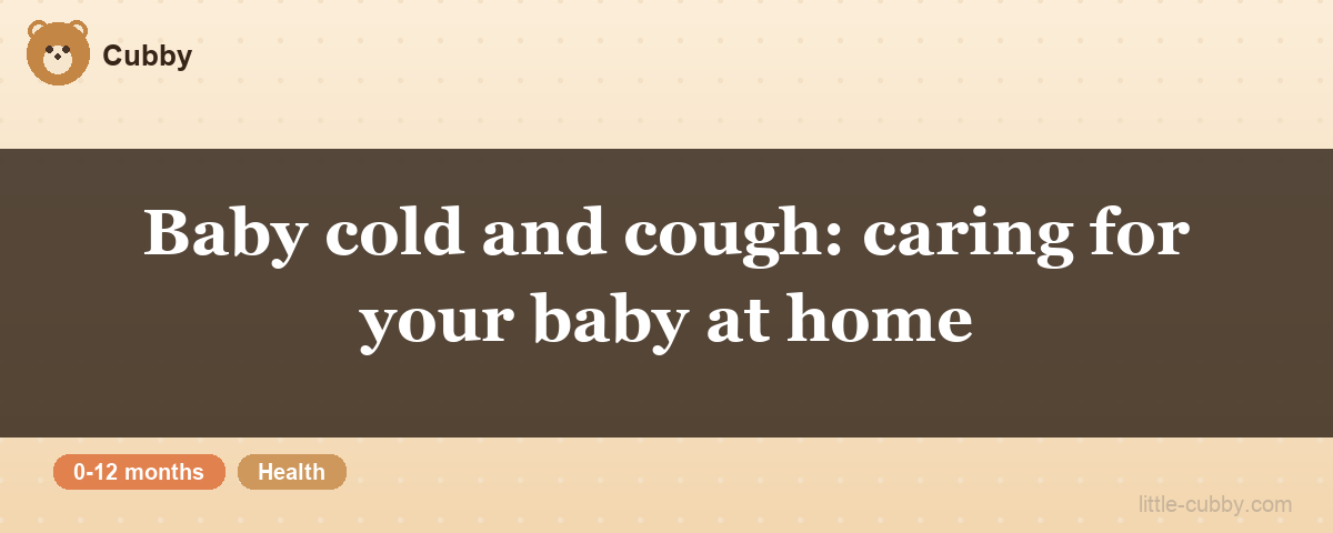 Baby cold and cough: caring for your baby at home