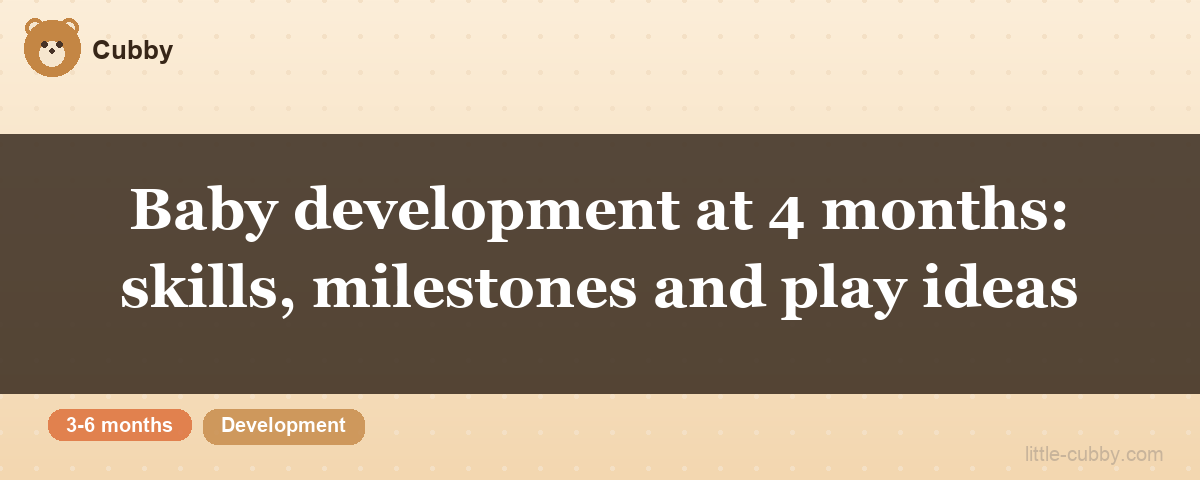 Baby development at 4 months: skills, milestones and play ideas