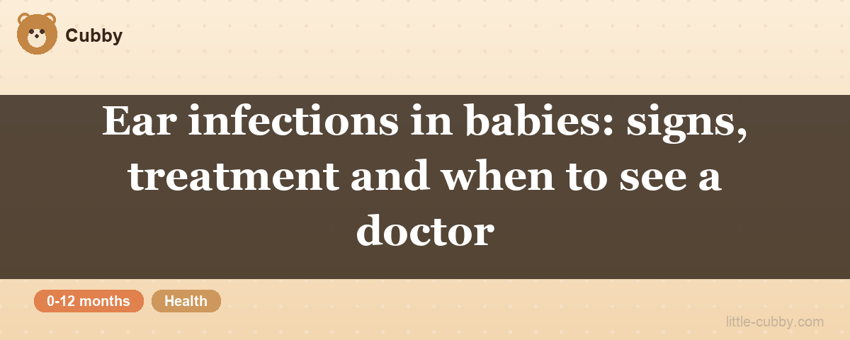 Ear infections in babies: signs, treatment and when to see a doctor