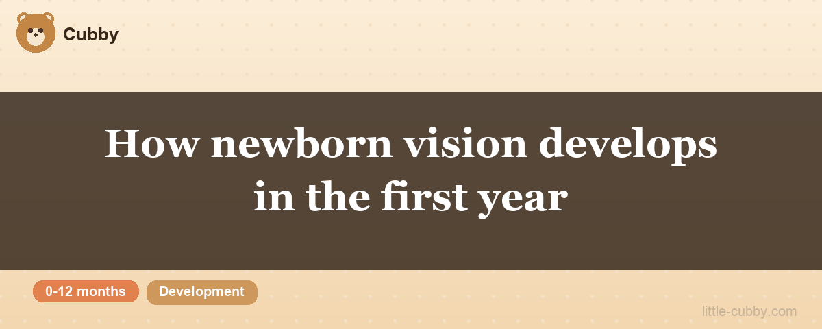 How newborn vision develops in the first year