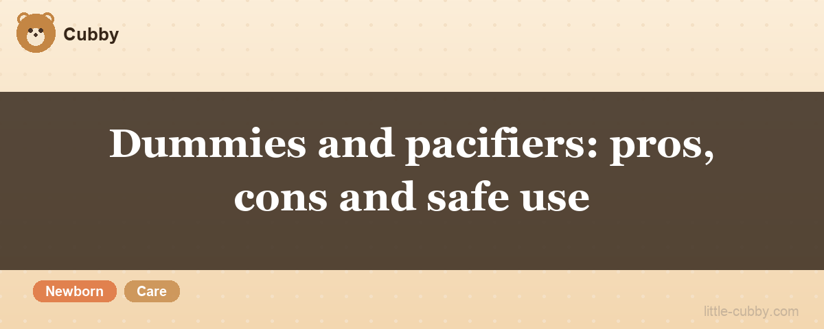 Dummies and pacifiers: pros, cons and safe use