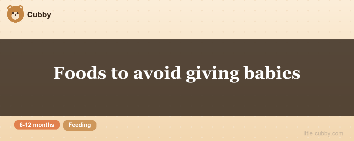 Foods to avoid giving babies