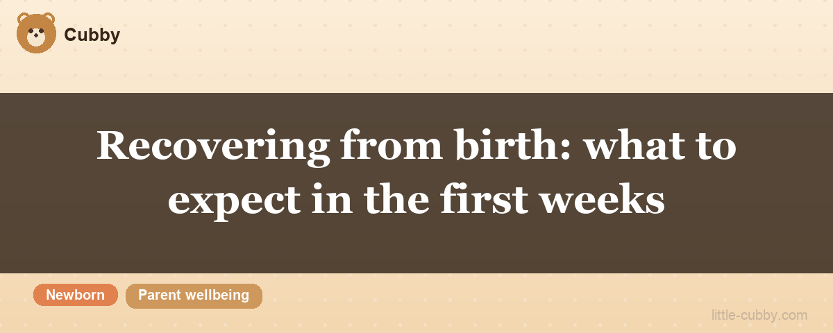 Recovering from birth: what to expect in the first weeks