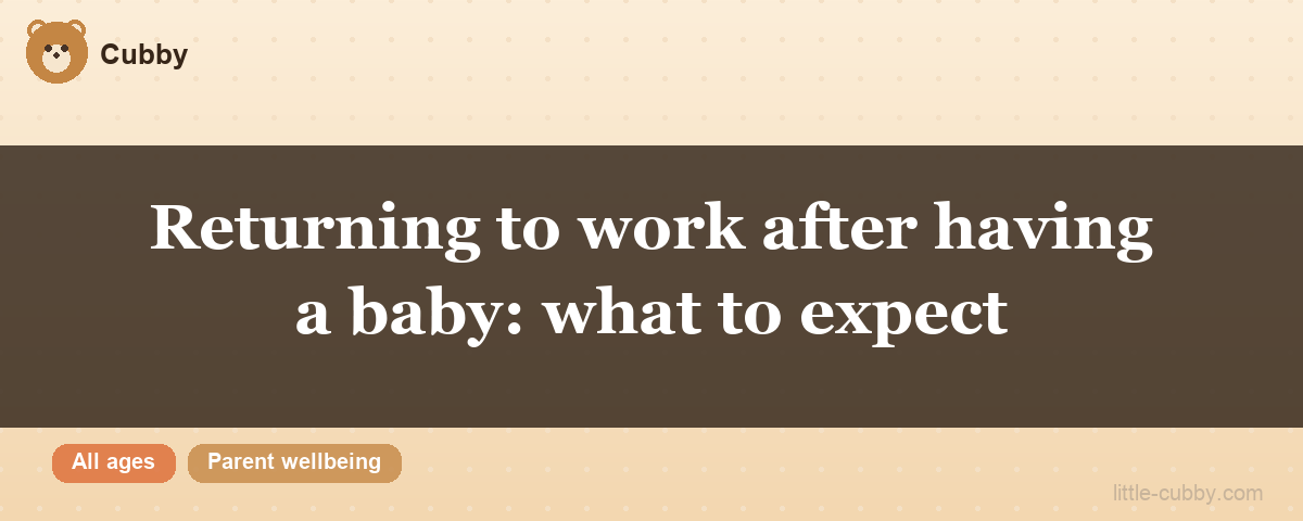 Returning to work after having a baby: what to expect