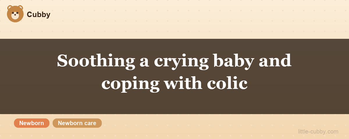 Soothing a crying baby and coping with colic