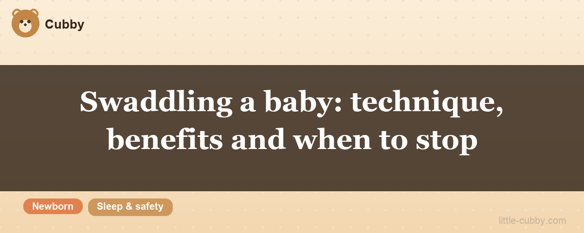 Swaddling a baby: technique, benefits and when to stop