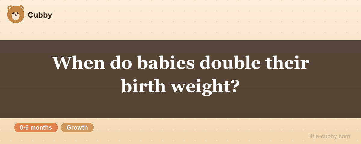 When do babies double their birth weight?